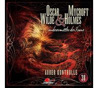 Oscar Wilde & Mycroft Holmes - Folge 38-Außer Kontrolle [Import]