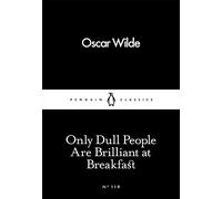 Oscar Wilde - Only Dull People Are Brilliant at Breakfast - Paperback - G245z