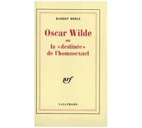Robert Merle – Oscar Wilde ou La Destinée de l'homosexuel – Biographie – Broché – Gallimard