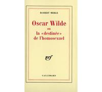 Robert Merle – Oscar Wilde ou La Destinée de l'homosexuel – Biographie – Broché – Gallimard