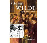 Oscar Wilde: Ou la vérité des masques