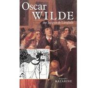 Oscar Wilde - Ou la vérité des masques - Jacques De Langlade - Mazarine - Livre