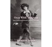 Oscar Wilde Prefigured: Queer Fashioning and British Caricature, 1750-1900