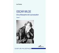 Lou Ferreira – Oscar Wilde (Tome 1) – Une philosophie de la provocation – L'Harmattan – Broché