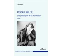 Lou Ferreira – Oscar Wilde (Tome 1) – Une philosophie de la provocation – L'Harmattan – Broché