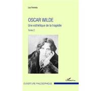 Lou Ferreira – Oscar Wilde (Tome 2) – Une esthétique de la tragédie – Broché