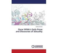 Oscar Wilde's Early Prose And Discourses Of Sexuality