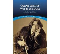 Oscar Wilde's Wit and Wisdom: A Book of Quotations