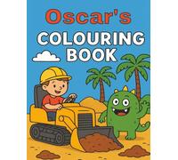 Oscar's Colouring Book: Oscar, Diggers, Funny Monsters, Construction, Building Sites, Birthday, Christmas, Stocking Stuffer, Kids, Easy, Paperback, 40 pages