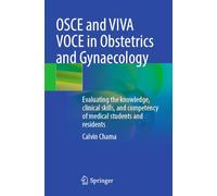 OSCE and VIVA VOCE in Obstetrics and Gynaecology: Evaluating the knowledge, clinical skills, and competency of medical students and residents