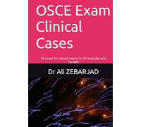 OSCE Exam Clinical Cases: 50 cases for clinical exams in UK Australia and Canada