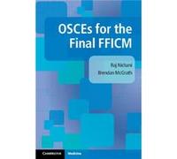 OSCEs for the Final FFICM by Brendan University of Manchester McGrath Inconnu (Auteur)