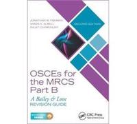 OSCEs for the MRCS Part B by Rajat Chowdhury Jonathan M Ent Specialist Registrar Fishman, London St Mary,s Hospital, Elwell United Kingdom , The National Hospital For Neurology & Neurosurgery Vivian A