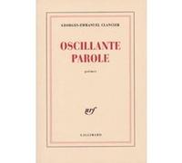 Oscillante parole - Georges-Emmanuel Clancier - Gallimard - broché - Livre