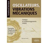 Oscillateurs, vibrations mécaniques - Analyse et endommagements induits - Avec exemples d'applications et exercices corrigés