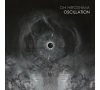 Oh Hiroshima – Oscillation – CD – Neuf