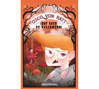Osco Von Ratt: ¡Qué asco de Halloween!: Una historia para reírse del miedo (y de los disfraces que pican)