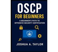 OSCP for Beginners:: A Beginner’s Path to Offensive Security Certification