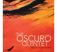Oscuro Quintet - Music for Tango Ensemble