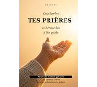 Ose écrire tes prières et dépose-les à Ses pieds: Un carnet de prières pour une mamie qui prie pour ses enfants et petits-enfants