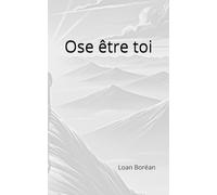 Ose être toi
