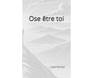 Ose être toi