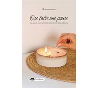 Ose faire une pause Le guide pour prendre soin de toi avec douceur - Audrey Chesnin - Dashbook - broché - Guide