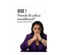 Ose! Prends ta place maintenant