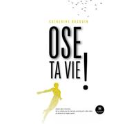 Ose ta vie !