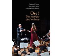 Ose ! Une poétique de l'orchestre - Daniel Kawka - Est Tastet - broché - Essai