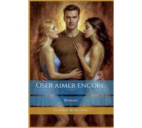Oser aimer encore