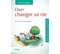Oser changer sa vie Pour un nouveau départ - Christine Marsan - Jouvence - broché - Essai