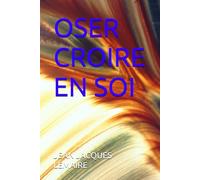 OSER CROIRE EN SOI