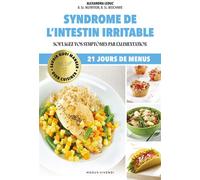 Oser cuisiner - Syndrome de l'intestin irritable Soulagez vos symptômes par l'alimentation - Alexandra Leduc - Modus Vivendi Eds - broché - Guide