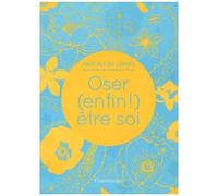 Pascale Lomas – Oser (enfin !) être soi – Guide – Broché