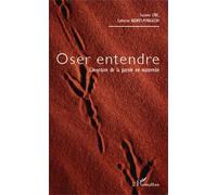 Oser Entendre - L'aventure De La Parole En Maternité