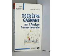 Oser être gagnant par l'analyse transactionnelle