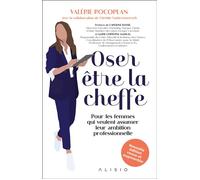Oser être la cheffe Pour les femmes qui veulent assumer leur ambition professionnelle - Valérie Rocoplan - Alisio - broché - Guide