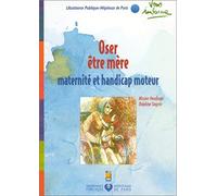 Oser être mère : Maternité et handicap moteur