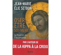 Oser être soi-même, finalité de l'incarnation - Jean-Marie Elie Setbon - Salvator - broché - Essai