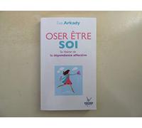 Oser être soi : Se libérer de la dépendance affective