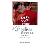Oser évangéliser aujourd'hui