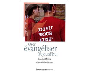 Oser évangéliser aujourd'hui