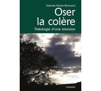 OSER LA COLERE, THEOLOGIE D'UNE EMOTION
