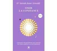Oser la confiance Sarah Jane Arnold (Auteur)