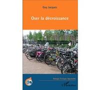 Oser la décroissance - Guy Jacques - L'harmattan - broché - Etude
