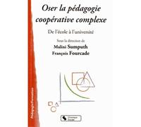 Oser la pedagogie cooperative complexe De l'école à l'université - François Fourcade - Chronique Sociale - broché - Etude