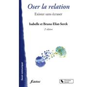 OSER LA RELATION 2E EDITION