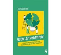 Oser la transition ! - Les dirigeants d’entreprises et de co Sylvain Boucherand (Auteur), Charles Adrien Louis (Auteur)