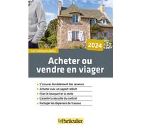 Oser la vente en viager S'assurer durablement des revenus. Acheter avec un apport réduit. Fixer le bouquet et la rente. Garantir la sécurité du contrat. Partager les dépenses de travaux - Laure Le Sco